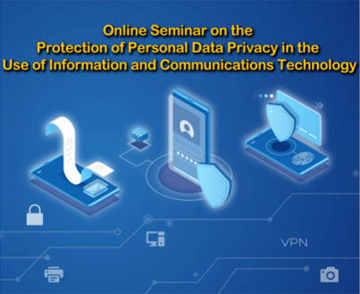 Online Seminar on the Protection of Personal Data Privacy in the Use of Information Communications Technology